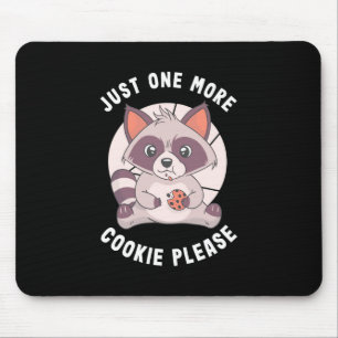 Racoon Lover Just One More Cookie Please Mouse Pad