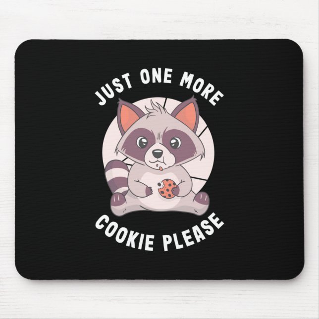 Racoon Lover Just One More Cookie Please Mouse Pad (Front)