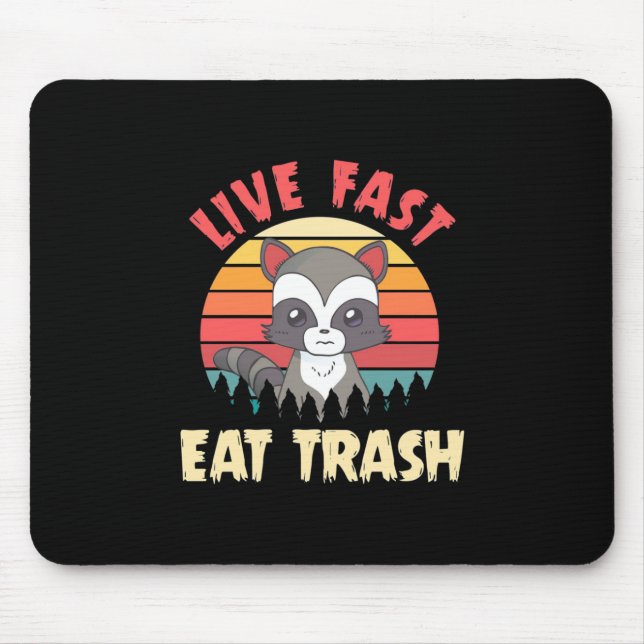 Racoon Lover Live Fast Eat Trash Mouse Pad (Front)