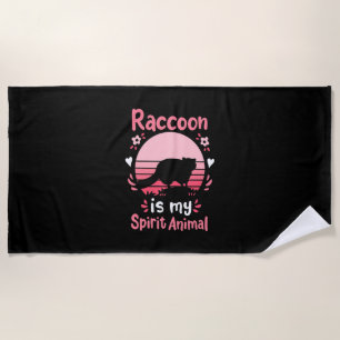 Racoon Lover Racoon Is My Spirit Animal Beach Towel