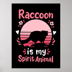 Racoon Lover Racoon Is My Spirit Animal Poster
