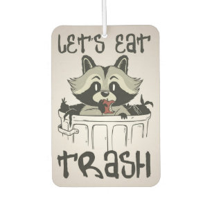 Racoon Lover Racoon Let's Eat Trash Car Air Freshener