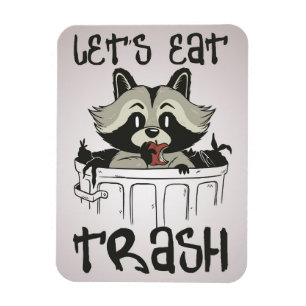 Racoon Lover Racoon Let's Eat Trash Magnet