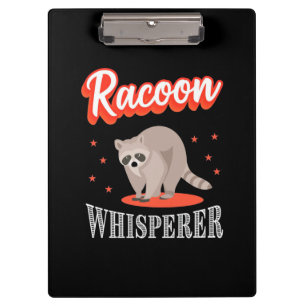 Racoon Lover Racoon Whisperer Clipboard