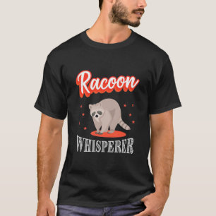 Racoon Lover Racoon Whisperer T-Shirt