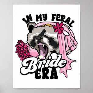 Racoon Meme In My Feral Bride Era Bachelorette Pa Poster