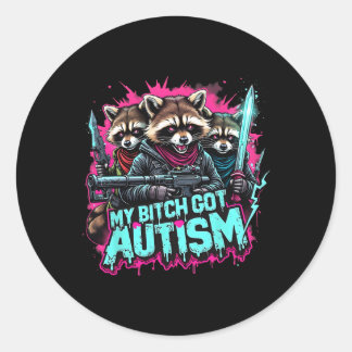 Racoon Meme My Got Autism Funny Autism Awareness  Classic Round Sticker