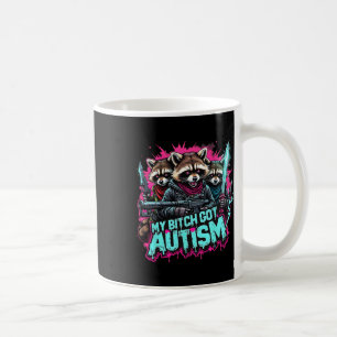 Racoon Meme My Got Autism Funny Autism Awareness  Coffee Mug