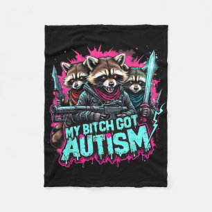 Racoon Meme My Got Autism Funny Autism Awareness Fleece Blanket