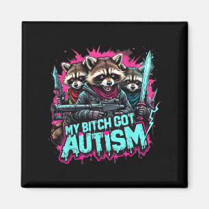 Racoon Meme My Got Autism Funny Autism Awareness Magnet