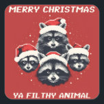 Racoon Merry Christmas ya filthy animal Square Sticker<br><div class="desc">Racoon Merry Christmas ya filthy animal</div>