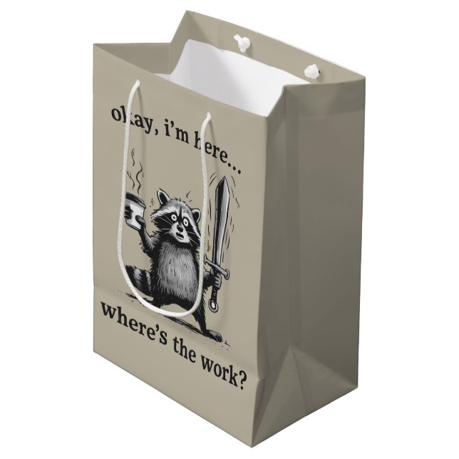 Racoon Okay I'm Here Where's The Work Coffee  Medium Gift Bag (Front Angled)