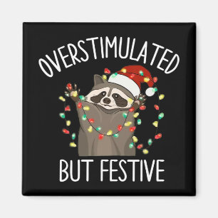 Racoon Overstimulated But Festive Christmas Men Wo Magnet