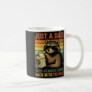 Racoon Papa A Dad Who Came Back with The Milk Coffee Mug