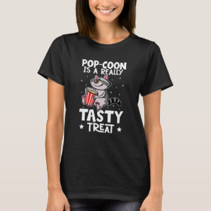 Racoon Pop coon Is A Really Tasty Treat T-Shirt