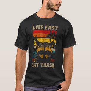 Racoon Raccoons Live Fast Eat Trash Panda Funny R T-Shirt