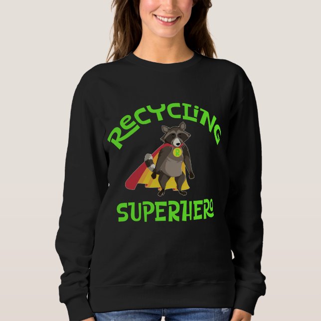 Racoon Recycling Superhero Trash Recycler Bins Sweatshirt (Front)