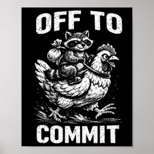 Racoon Riding Chicken Off To Commit Software Deve Poster