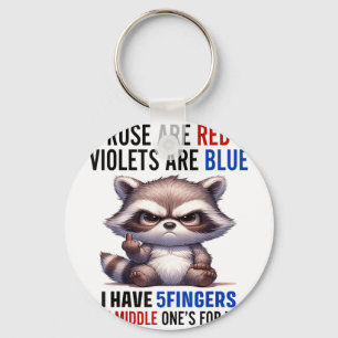 Racoon Rose Are Red Violets Are Blue I Have 5 Fin Key Ring
