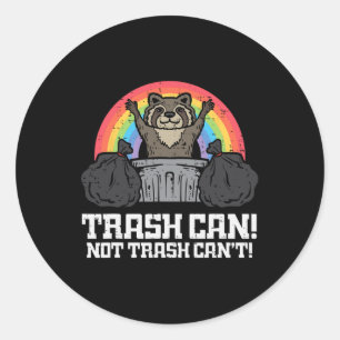 Racoon Trash Can Not Cant Funny Street Cat Men Wo Classic Round Sticker