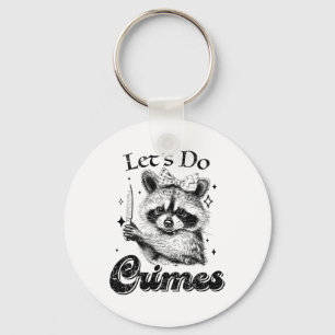 Racoon Trash Funny Racoon Let's Do Crimes Cute An Key Ring