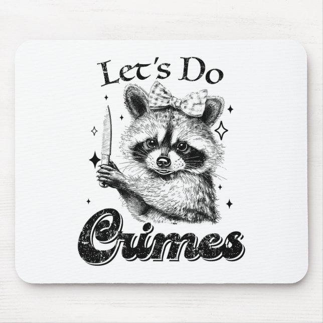 Racoon Trash Funny Racoon Let's Do Crimes Cute An Mouse Pad (Front)