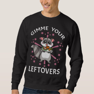 Racoon Trash Panda Leftovers Ringtail Animal Love Sweatshirt