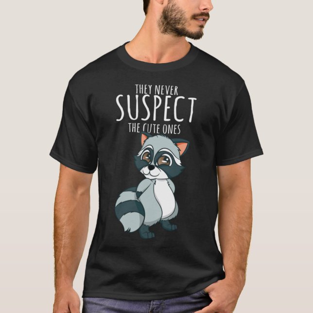 Racoon Trash Panda never suspects vouchers T-Shirt (Front)