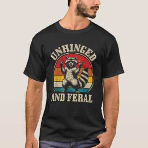 Racoon Unhinged And Feral Retro Funny Racoon Fer T-Shirt
