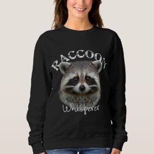 Racoon Whisperer Cute Racoon Sweatshirt