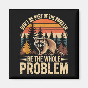 Racoon Wildlife Outdoor Dont Be Part Of Problem Magnet