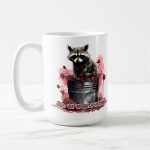 Racoon Will you be my Valentine? Coffee Mug
