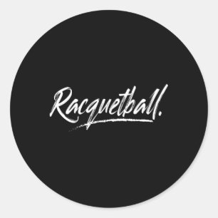 Racquetball And In A Aggressive Font Classic Round Sticker