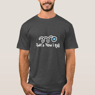 Racquetball T-shirt with funny slogan   That's How