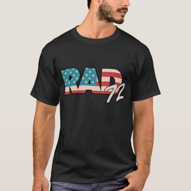Rad 72 80s nostalgia 51st birthday T-Shirt (Front)