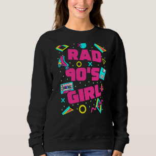 Rad 90s Girl 90s Aesthetic Rad Retro 90s Nostalgia Sweatshirt