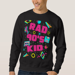 Rad 90s Kid 90s Aesthetic Rad Retro 90s Nostalgia Sweatshirt