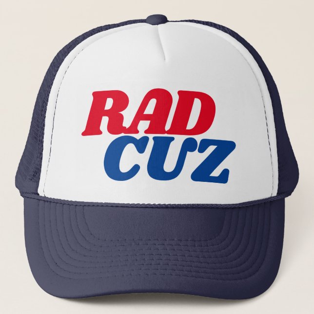 Rad Cuz Quote for Cousin Simple Baseball Trucker Hat (Front)