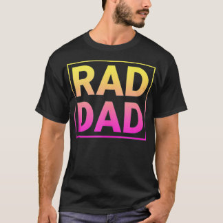 Rad Dad  Funny Father's Day Rad Dad  T-Shirt