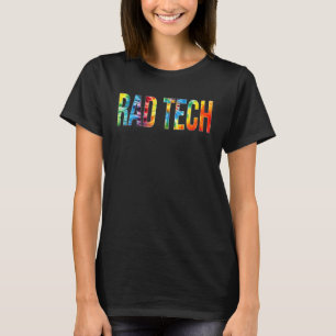 Rad Tech Appreciation Day Tie Dye For Women For Wo T-Shirt