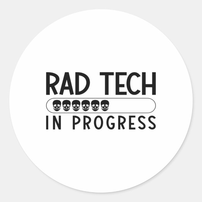 Rad Tech In Progress Radiology Tech Technologist Classic Round Sticker (Front)