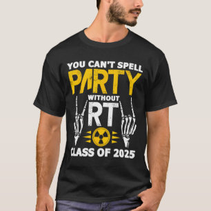 Rad Tech Student Rt Cl Of 2025 Radiology Graduatio T-Shirt