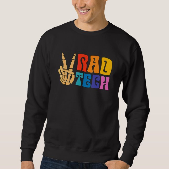 Rad Tech Xray Rad Techs Technologist Radiology Tec Sweatshirt (Front)