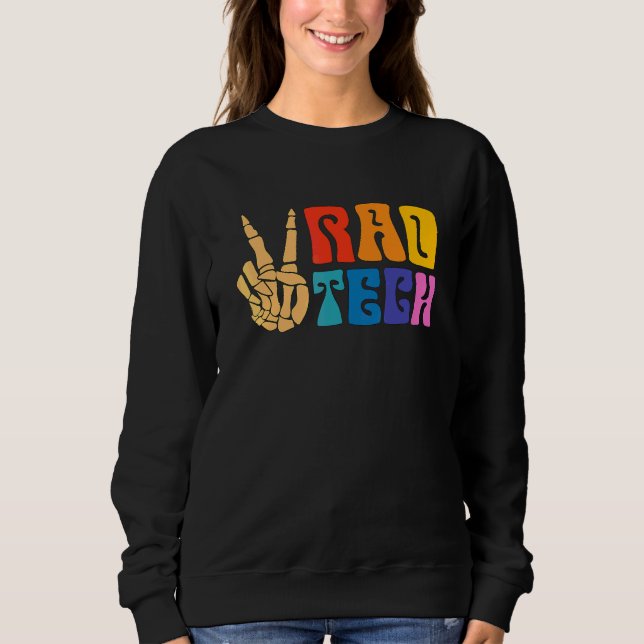 Rad Tech Xray Rad Techs Technologist Radiology Tec Sweatshirt (Front)