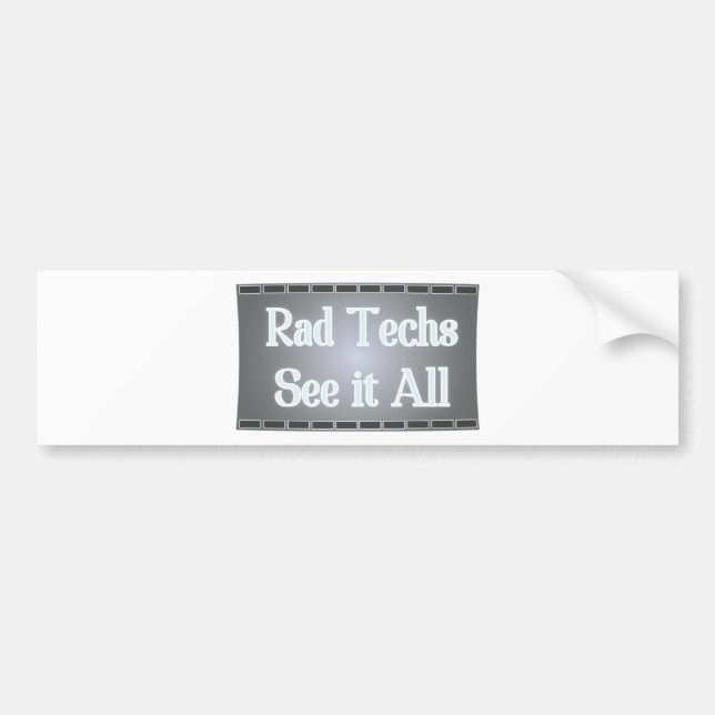 Rad Techs See It All (X-Ray Film) Bumper Sticker (Front)
