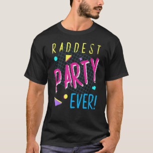 Raddest Party Ever 80s Eighties Vintage Retro Cost T-Shirt