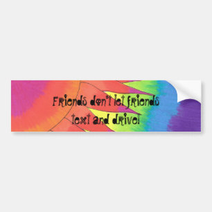 Radiance, Friends don't let friendstext and drive! Bumper Sticker