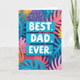 Radiant Fathers Day Best Dad Ever Card