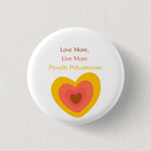 Radiant Heart: Love More, Live More, Proudly Polya 3 Cm Round Badge