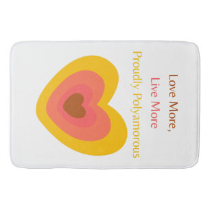 Radiant Heart: Love More, Live More, Proudly Polya Bath Mat